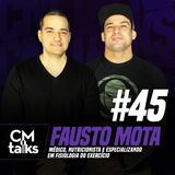 Fausto Mota - CMTalks #45