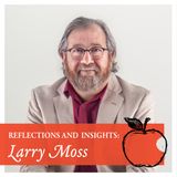 Reflections and Insights: Larry Moss