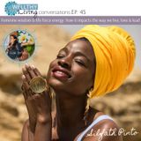 EP 45 Feminine wisdom & life force energy: How does it impacts the way we live, love & lead
