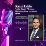 Kamal Lidder Talks About 7 Simple Mistakes New Investors Make