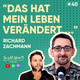 "Ich hasste mich selbst, doch dann hat sich jemand für mich interessiert ..." | Richard Zachmann | #40