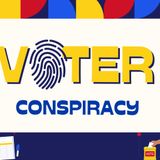 The Voter Conspiracy