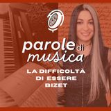 La difficoltà di essere Bizet