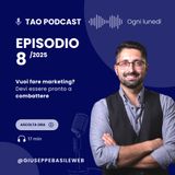 Fare Marketing? Preparati a Combattere - TAO #8 - 2025