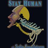 Stay Human with Sofia Smallstorm