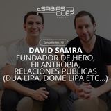 David Samra - Ep. 13- fundador de HERO, filantropía, Relaciones Públicas (Dua Lipa, Dome Lipa, etc)