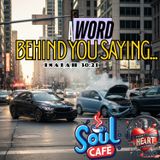 A Word Behind You Saying || 10-25-25