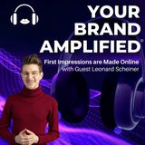 S E63: Leonard Scheiner: First Impressions are Made Online