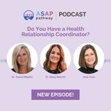 Ep.34, Do You Have a Health Relationship Coordinator? Jean Voss and Dr.Susan Maples