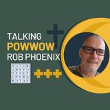 Rob Phoenix Talking Powwow