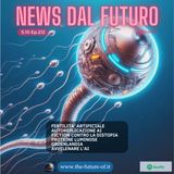 S.10 Ep.212 - Fertilità artificiale - autoreplicazione AI - proteine luminose