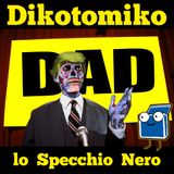 LO SPECCHIO NERO - D.A.D. – E05S02 - 12/11/2020