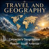 Carpenter's Geographical Reader South America - Frank G Carpenter