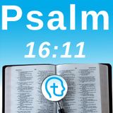Psalm 16:11 | Fullness of Joy, Eternal Pleasures