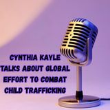 Cynthia Kayle Talks About Global Effort to Combat Child Trafficking