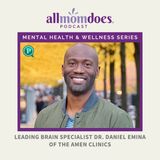 Leading Brain Specialist Dr. Daniel Emina of the Amen Clinics (Mental Health & Wellness Series)