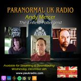 Paranormal UK Radio Show - Endfield Poltergeist with Andy Mercer