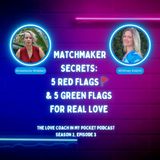 Matchmaker Secrets: 5 Red Flags & 5 Green Flags for Real Love