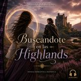 Audiolibro Buscandote en las Highlands - Parte 2