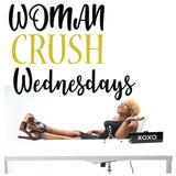 Episode 48 - #WomanCrushWednesday