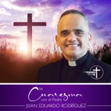 La Cuaresma con el Padre Juan Eduardo Rodriguez