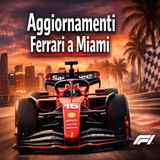 Ferrari a Miami- gli aggiornamenti possono cambiare la stagione?