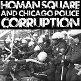Homan Square and Chicago Police Corruption
