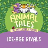 Ice-Age Rivals