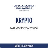 NO 98. Jak WYJŚĆ z kryptowalut? Jak zrealizować ZYSKI? | Anna Maria Panasiuk