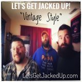 LET'S GET JACKED UP! Vintage Style