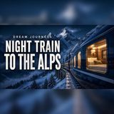 The Midnight Train Ride Through the Alps | Sleep Story Audiobook