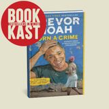 Born a Crime by Trevor Noah: Growing Up in Apartheid South Africa | Book Summary & Key Lessons