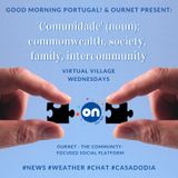 Portugal news, weather & 'Virtual Village Wednesday' with OurNet