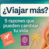 ¿Vacaciones sin límite? Las 5 claves que transforman tu forma de viajar | Ep. 421