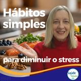 Hábitos simples para diminuir o stress