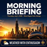 Morning Briefing — Thursday, July 2, 2026 | Zmanim, NWS Chicago and More