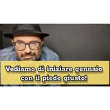 Episodio 1469 - Vediamo di iniziare gennaio con il piede giusto! #4tu