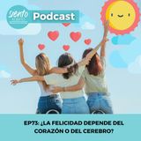 EP73: ¿La felicidad depende del corazón o del cerebro?