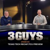 3 Guys Before The Game - Texas Tech Recap - TCU Preview (Episode 619)