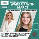 Recovery, Resilience & Redefining Support: A Conversation with Morgan Thompson