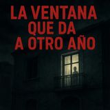 La Ventana que da a Otro Año