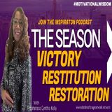 #MotivationalWisdom Inspiration - The Season of Victory, Restitution, and Restoration Manifestation