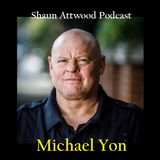 SHAUN ATTWOOD PODCAST: Michael Yon Talks Panama, China, Jungles, Famine and MORE