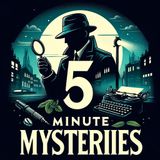 The Harmony of Death a 5 Minute Mystery