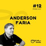 Anderson Rodrigues Faria - Café em Família #12
