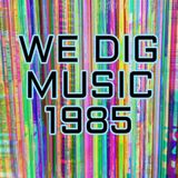 We Dig Music - Series 4 Episode 1 - Best of 1985