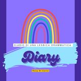 DIARY - Diario di una lesbica drammatica Ep.26