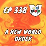 Commander ad Populum, Ep 338 - A New World Order