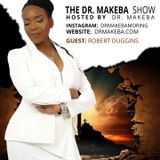 THE DR. MAKEBA SHOW, HOSTED BY DR. MAKEBA MORING (G: ROBERT DUGGINS)