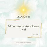 Lección 51 Primer repaso Lecciones 1 - 5